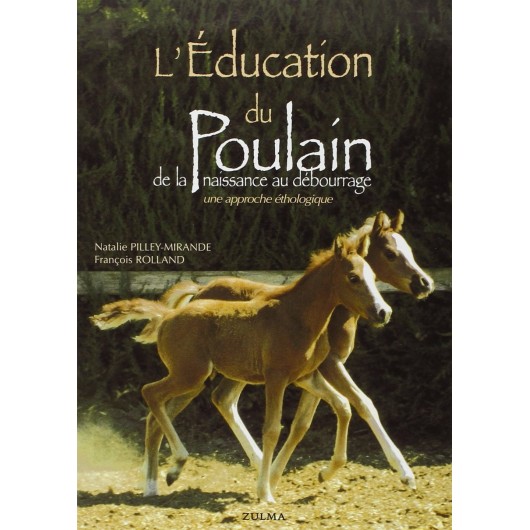 L'éducation du poulain Nathalie Pilley-Mirande François Rolland Editions Zulma L'éducation du poulain Nathalie Pilley-Mirande François Rolland Editions Zulma