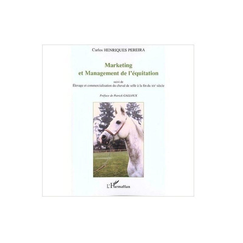 Marketing et management de l'équitation Carlos Henriques Pereira Editions L'Harmattan