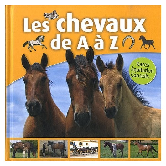 Les chevaux de A à Z  Collectif  Editions ESI