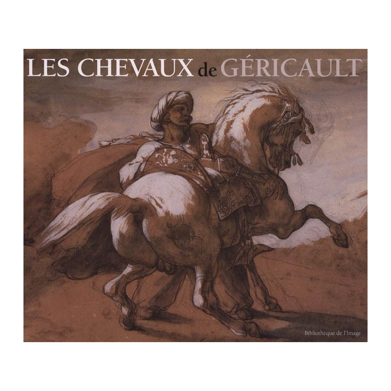 Les chevaux de Géricault Bruno Chenique Bibliothèque de l'Image