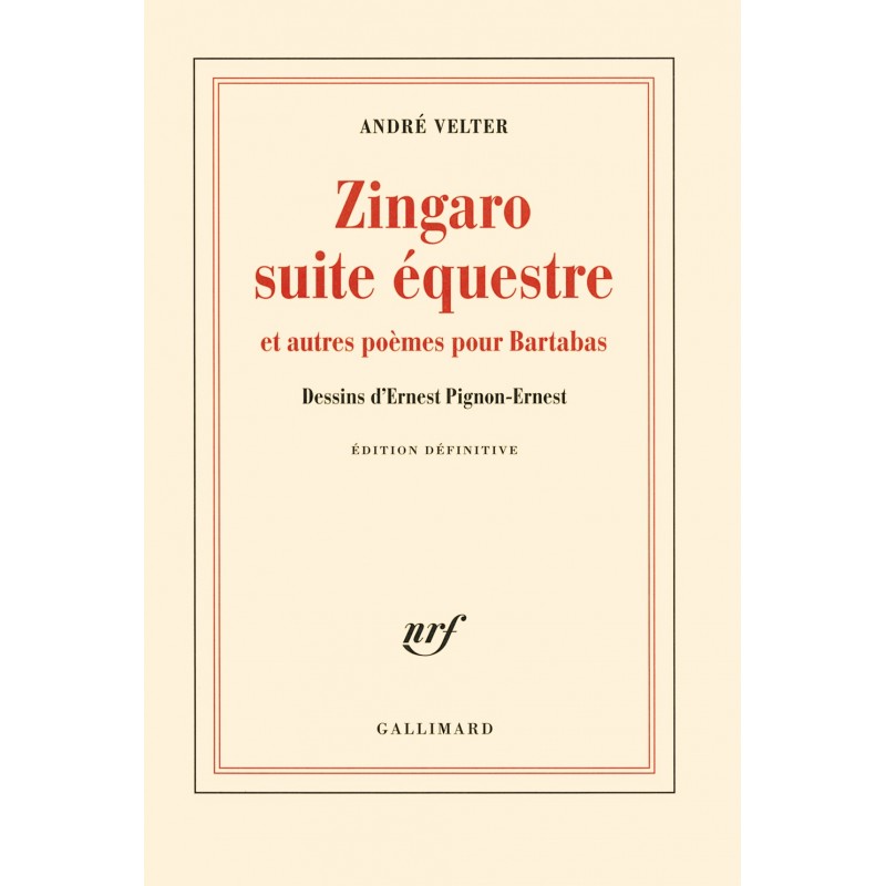 Zingaro suite équestre et autres poèmes pour Bartabas André Velter Editions Gallimard