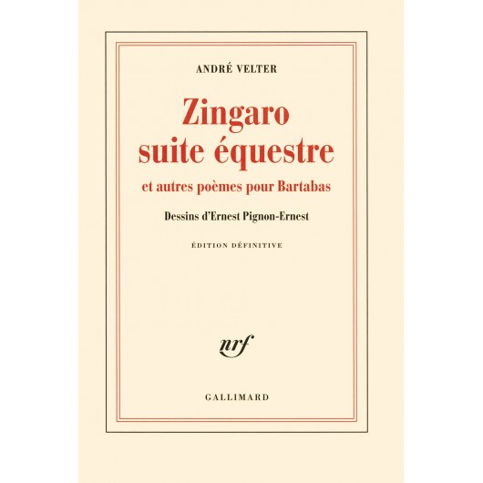 Zingaro suite équestre et autres poèmes pour Bartabas André Velter Editions Gallimard Zingaro suite équestre et autres poèmes pour Bartabas André Velter Editions Gallimard