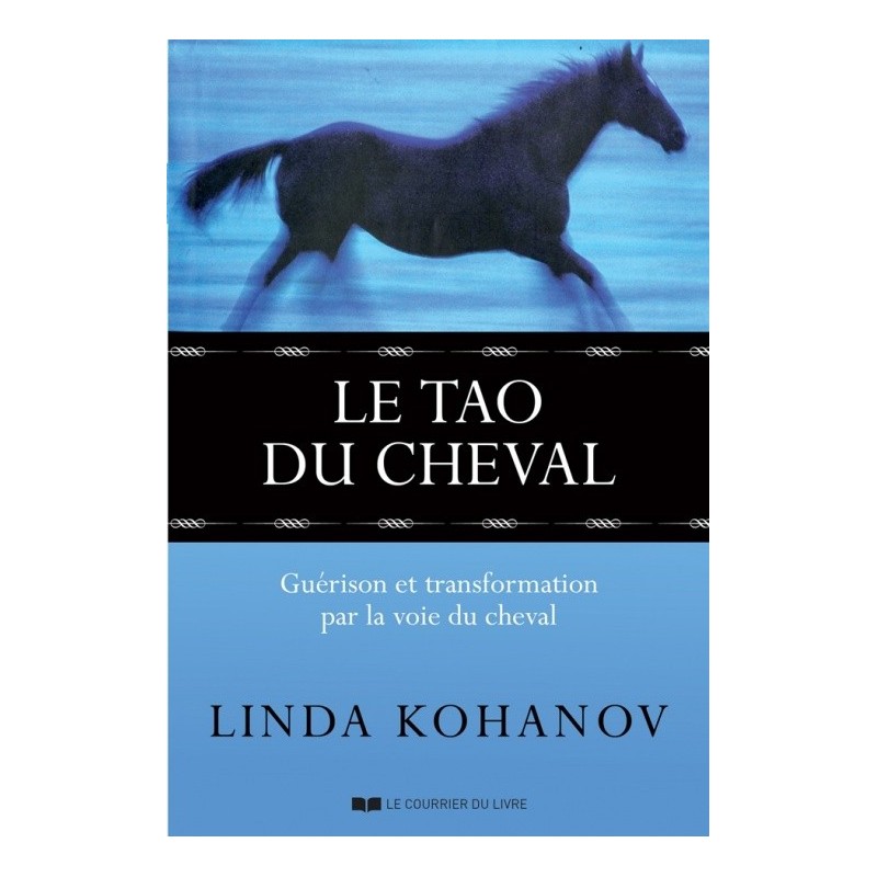 Le Tao du Cheval Linda Kohanov Éditions le Courrier du Livre