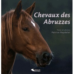 Chevaux des Abruzzes Patrice Raydelet Éditions du Belvédère