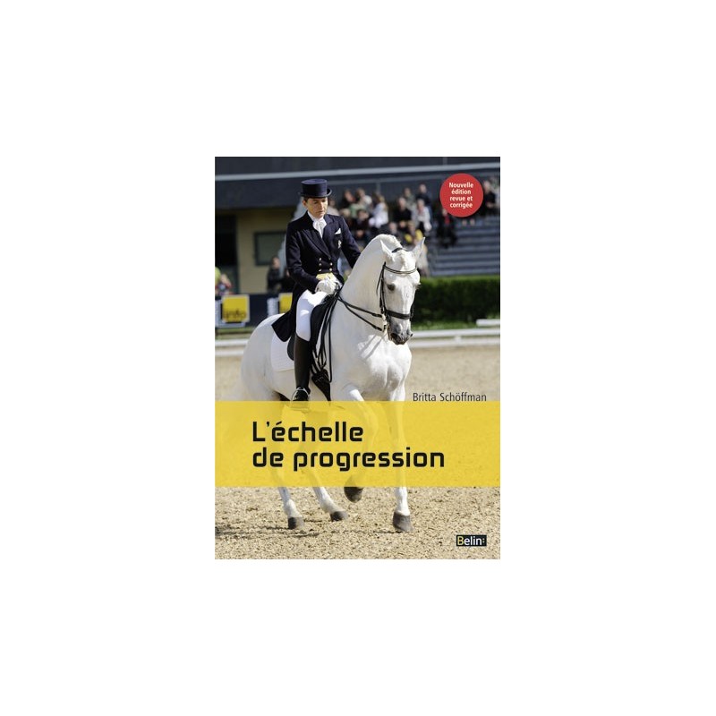 Dressage : L'échelle de progression Britta Schöffman Éditions Belin