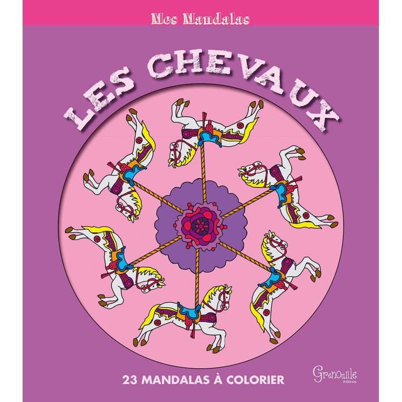 Les chevaux, 23 mandalas à colorier Francis Rossignol Editions Grenouille