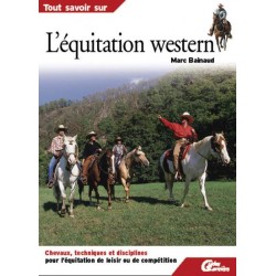 Tout savoir sur l'équitation western Marc Bainaud Editions Lariviere