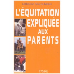 L'équitation expliquée aux parents Catherine Tourre-Malen Éditions Favre