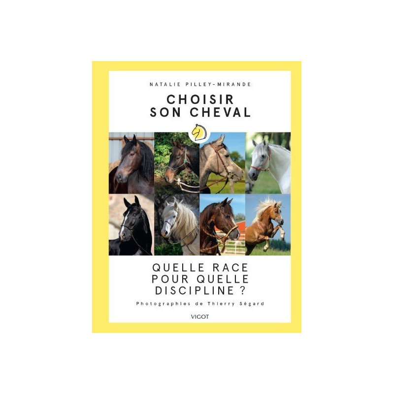 Choisir son cheval Nathalie Pilley-Mirande Éditions Vigot