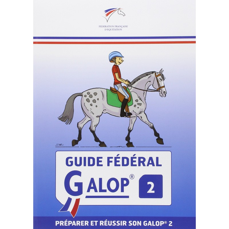 Guide Fédéral Galop 2, Préparer et réussir son galop 2 Fédération Française d'Équitation