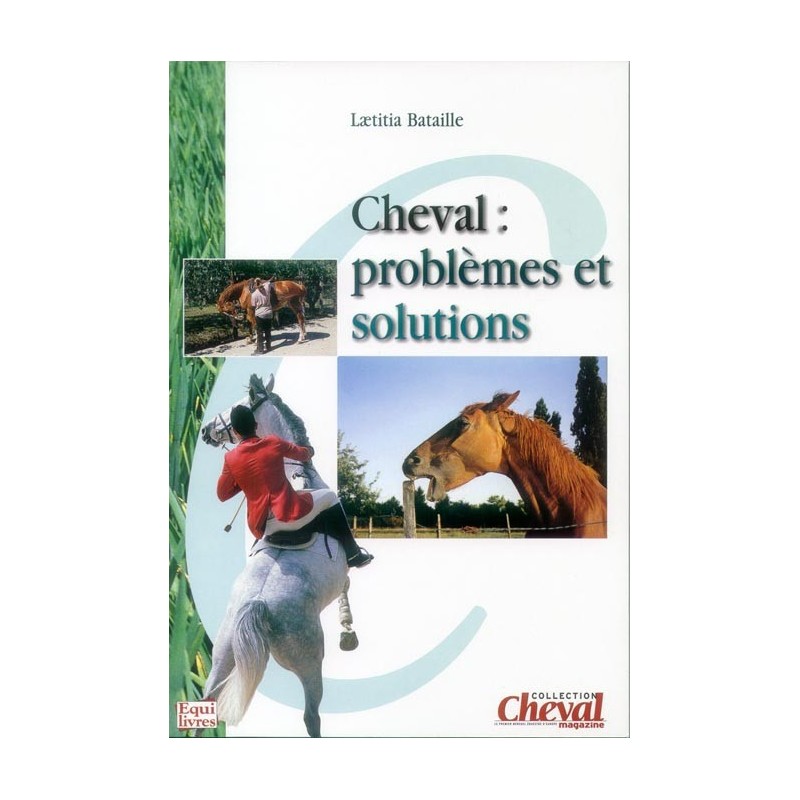 Cheval : Problèmes et solutions Laétitia Bataille Éditions Equilivres