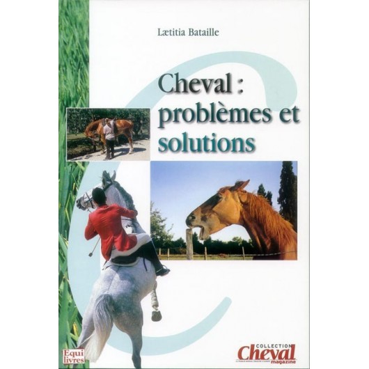 Cheval : Problèmes et solutions Laétitia Bataille Éditions Equilivres