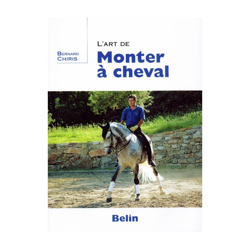 L'art de monter à cheval Bernard Chiris Éditions Belin