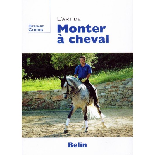 L'art de monter à cheval Bernard Chiris Éditions Belin