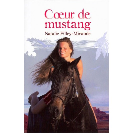 Cœur de mustang Natalie Pilley-Mirande Editions Pasolito