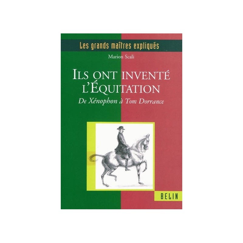 Les grands maîtres expliqués, Ils ont inventé l'équitation Marion Scali Éditions Belin