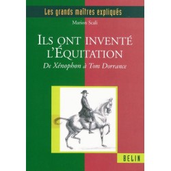 Les grands maîtres expliqués, Ils ont inventé l'équitation Marion Scali Éditions Belin