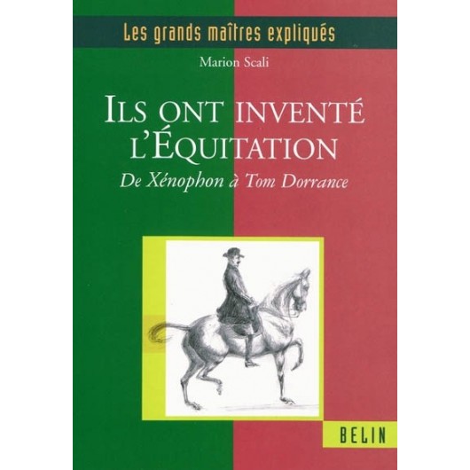 Les grands maîtres expliqués, Ils ont inventé l'équitation Marion Scali Éditions Belin