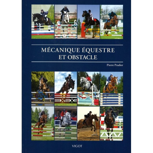 Mécanique équestre et obstacle Pierre Pradier Éditions Vigot Mécanique équestre et obstacle Pierre Pradier Éditions Vigot