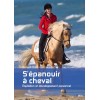 S'épanouir à cheval, équitation et développement personnel Bernard Chiris Monica Barbier Editions Belin