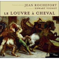 Le Louvre à cheval Jean Rochefort Edwart Vignot Editions Place des Victoires