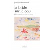 La bride sur le cou galopades, croupades et ruades Jean-Louis Gouraud Editions Actes Sud
