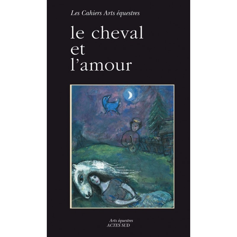 Le cheval et l'amour Jean-Louis Gouraud Editions Actes Sud