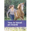 Vers le travail en liberté Sandrine Dhondt Editions Belin