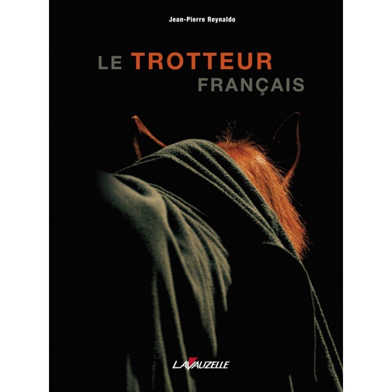 Le trotteur français Jean-Pierre Reynaldo Editions Lavauzelle