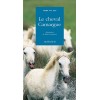 Le cheval Camargue Marc du Lac, Fabien Seignobos Editions Actes Sud 
