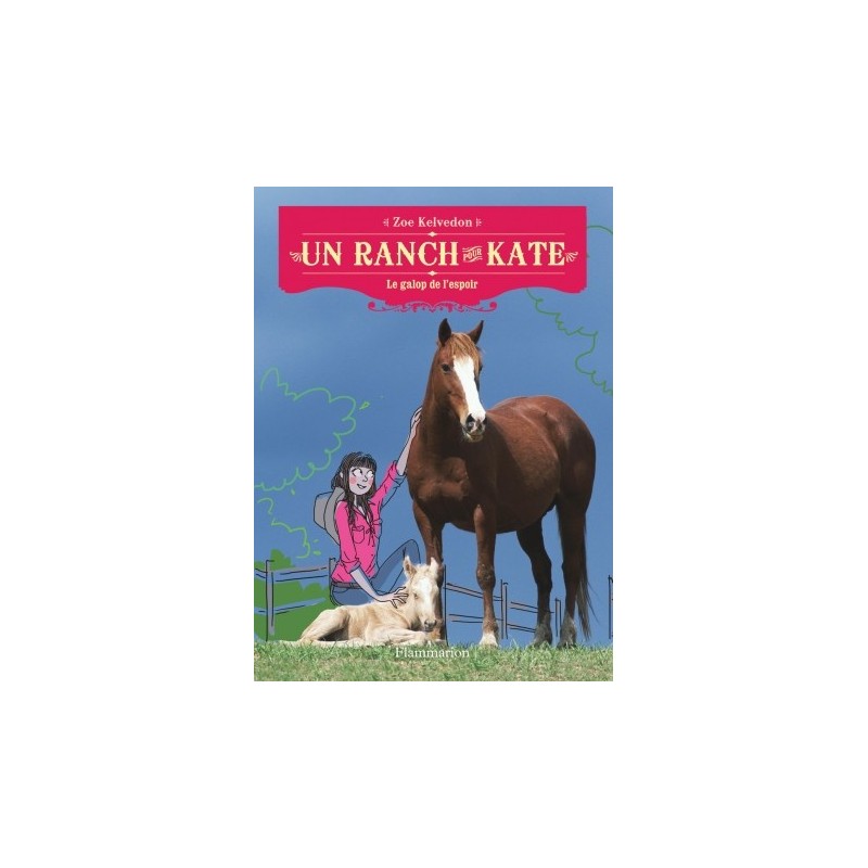 Un ranch pour Kate - Tome 2 - Le galop de l'espoir Zoé Kelvedon Editions Flammarion