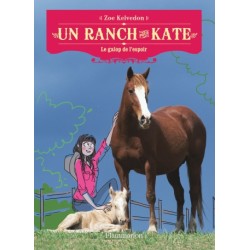 Un ranch pour Kate - Tome 2 - Le galop de l'espoir Zoé Kelvedon Editions Flammarion