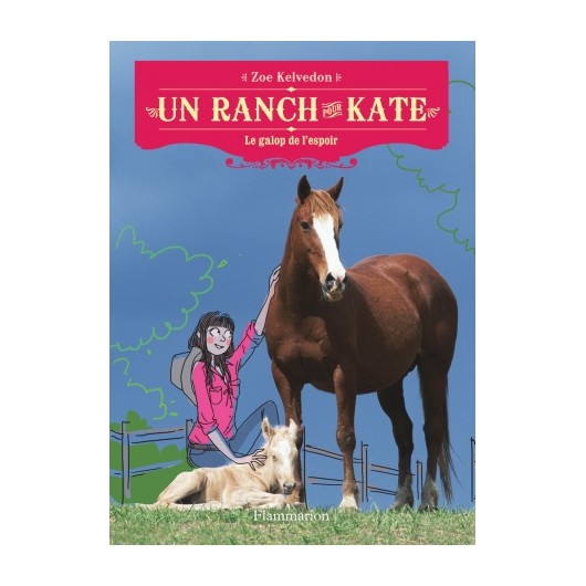 Un ranch pour Kate - Tome 2 - Le galop de l'espoir Zoé Kelvedon Editions Flammarion