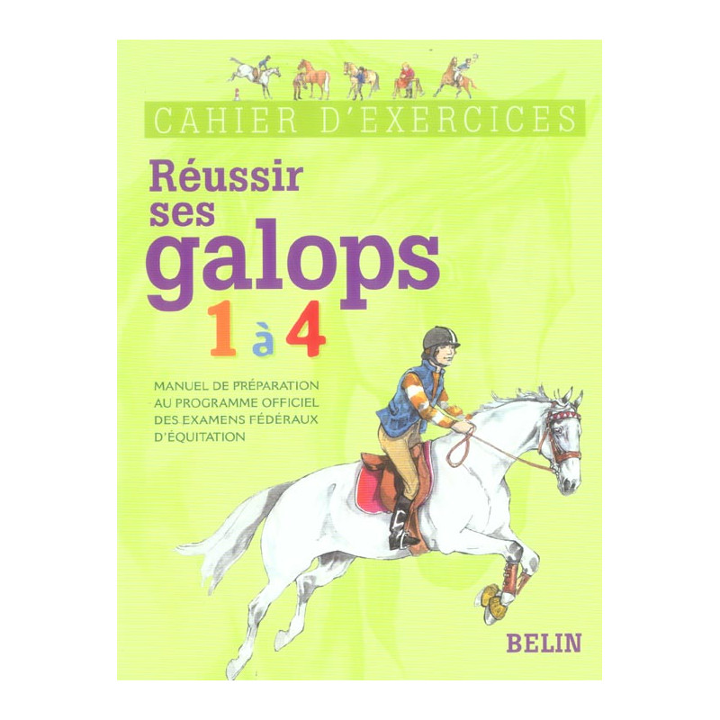 Livre Réussir ses galops 1 à 4 Cahier d'exercices - Belin