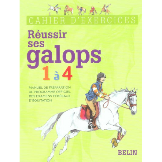 Livre Réussir ses galops 1 à 4 Cahier d'exercices - Belin