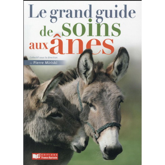Livre Le grand guide de soins aux ânes - France Agricole