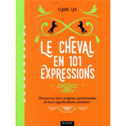 Livre Le cheval en 101 dictons expliqués - Vigot