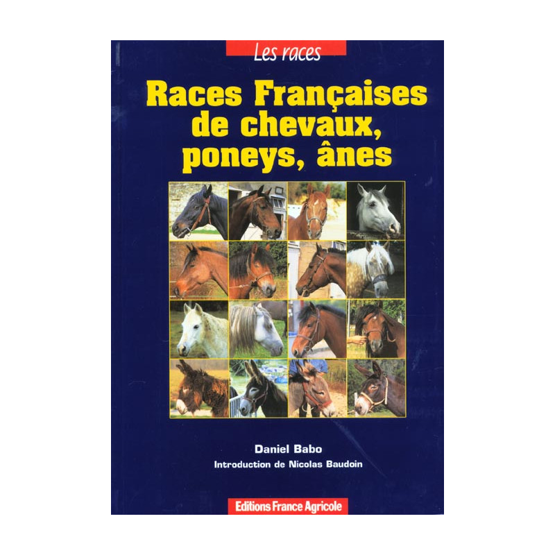 Livre Races Francaises des chevaux, poneys et ânes - France Agricole