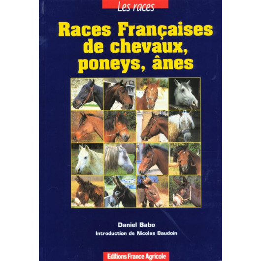 Livre Races Francaises des chevaux, poneys et ânes - France Agricole