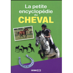 Livre La petite encyclopédie du cheval - Editions ESI