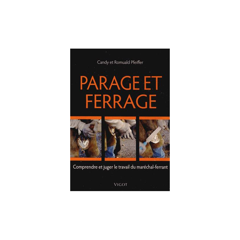 Parage et ferrage, Comprendre et juger le travail du maréchal-ferrant - Vigot