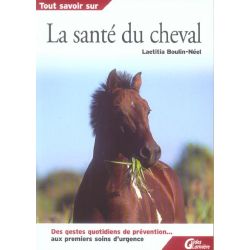 Tout savoir sur la sante du cheval - Guides Larivière