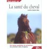 Tout savoir sur la sante du cheval - Guides Larivière