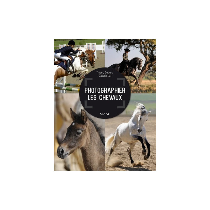 L/E4B VIGOT PHOTOGRAPHIER LES CHEVAUX