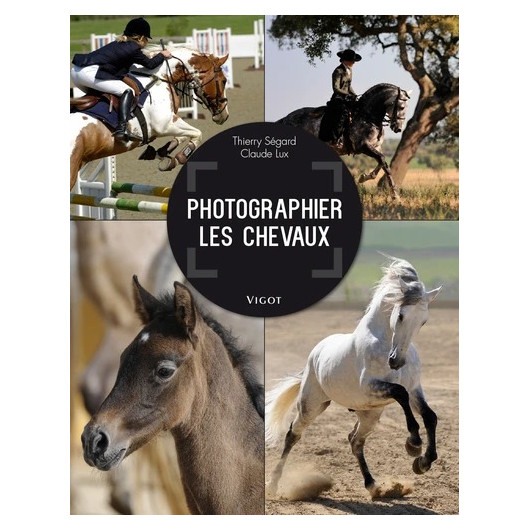 L/E4B VIGOT PHOTOGRAPHIER LES CHEVAUX