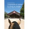 Comprendre et motiver le cheval au manège - Vigot