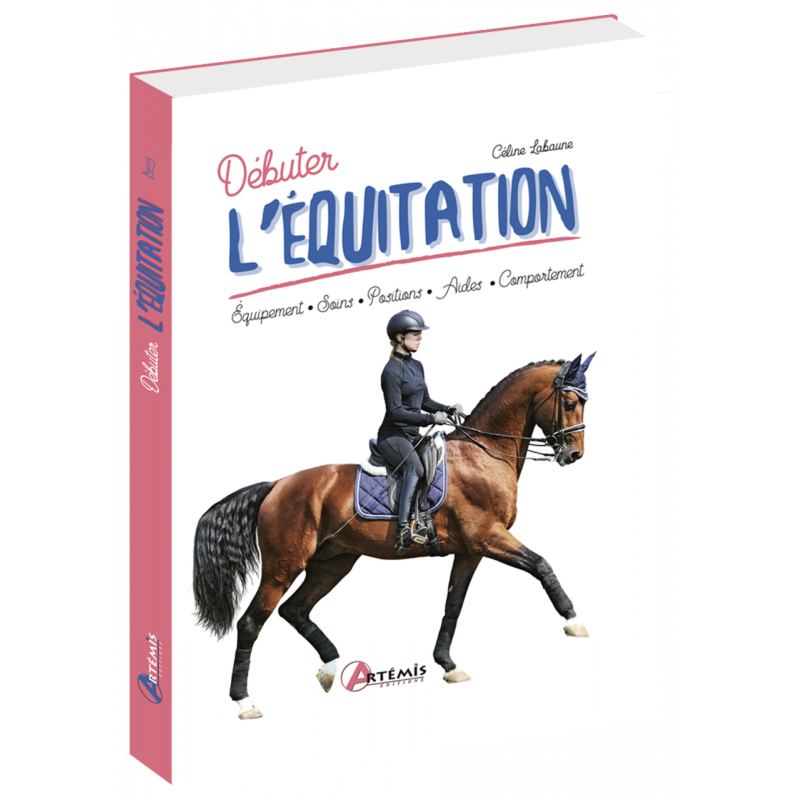 Débuter l'équitation - Editions Artemis - Pédagogie et