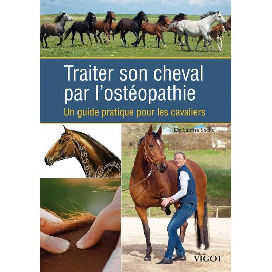 Traiter son cheval par l'ostéopathie - Vigot Traiter son cheval par l'ostéopathie - Vigot