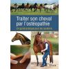 Traiter son cheval par l'ostéopathie - Vigot