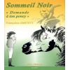 Sommeil Noir "Demande à ton Poney" - Clic Cheval